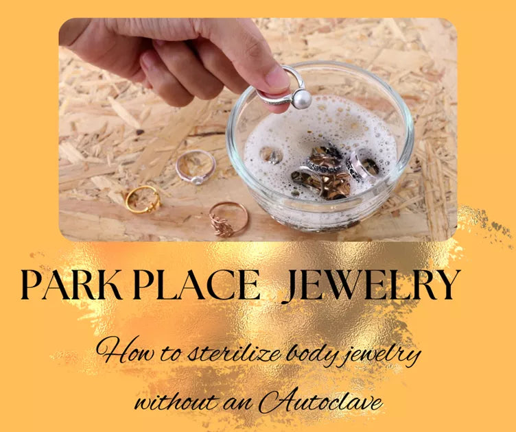 How to sterilize body jewelry without an Autoclave